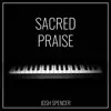 Josh Spencer - Sacred Praise